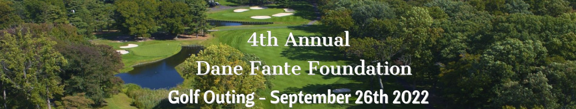 4th Annual Dane Fante Foundation Golf Outing